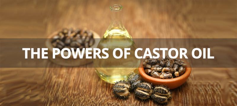 The Healing Powers of Castor Oil
